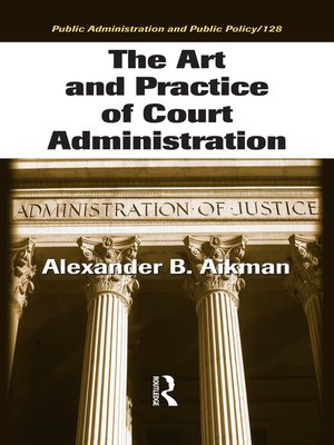 cover image of The Art and Practice of Court Administration